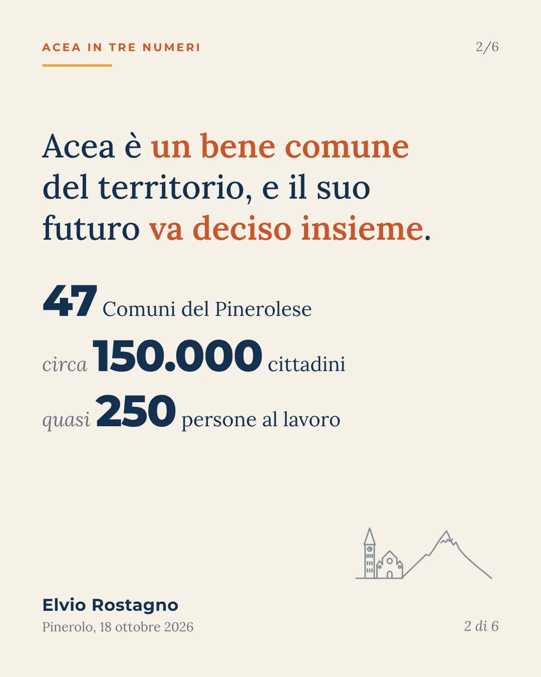 Acea è un bene comune del territorio, e il suo futuro va deciso insieme: 47 Comuni del Pinerolese, circa 150.000 cittadini, quasi 250 persone al lavoro.