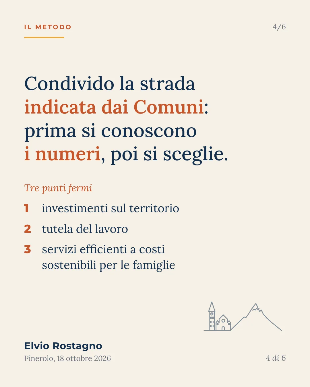 Condivido la strada indicata dai Comuni: prima si conoscono i numeri, poi si sceglie. Tre punti fermi: investimenti sul territorio, tutela del lavoro, servizi efficienti a costi sostenibili per le famiglie.