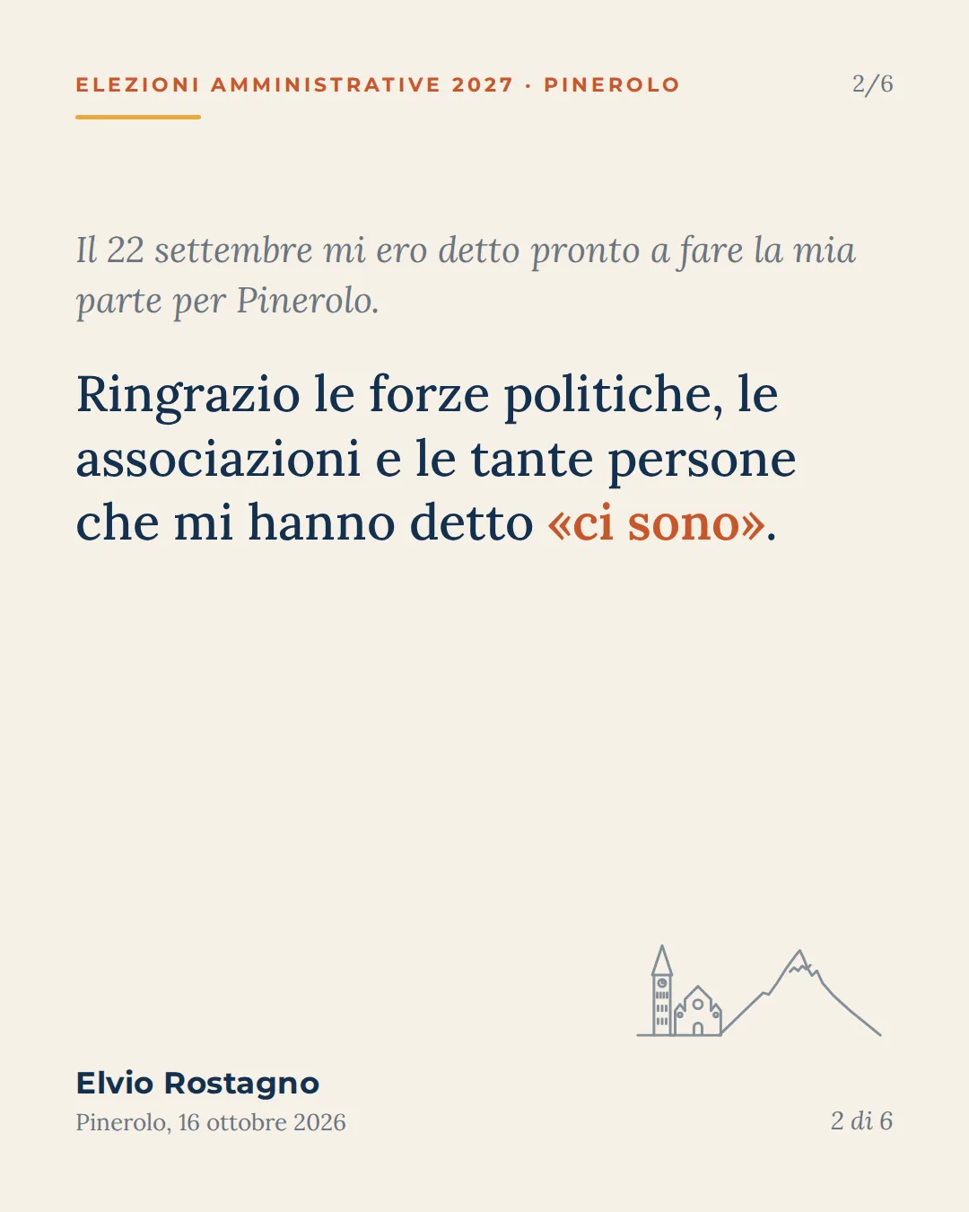 Il 22 settembre mi ero detto pronto a fare la mia parte per Pinerolo. Ringrazio le forze politiche, le associazioni e le tante persone che mi hanno detto «ci sono».